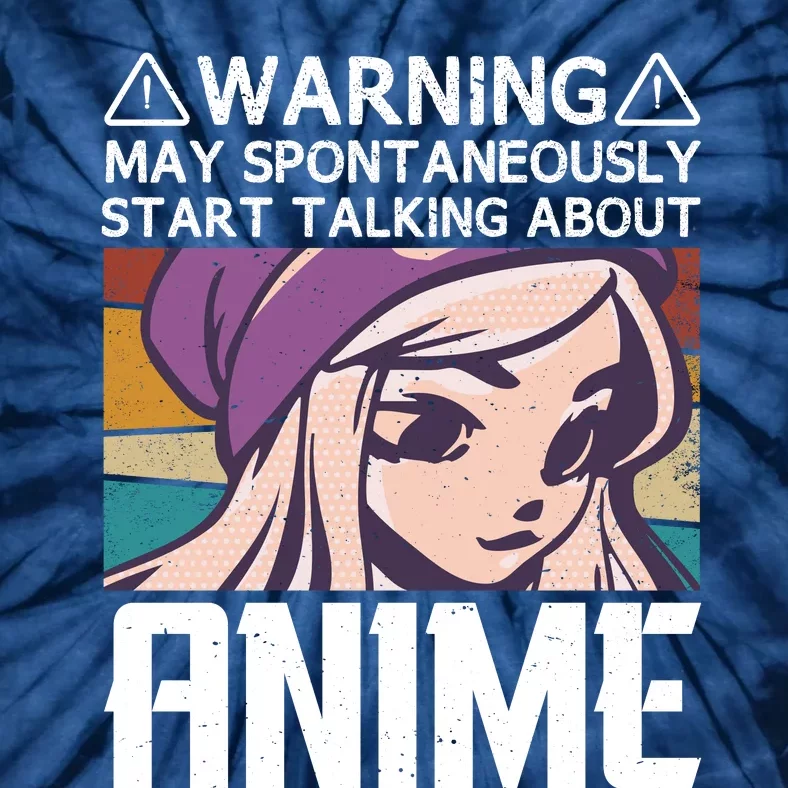 Warning May Spontaneously Talk About Anime Funny Anime Girl Anime Quotes Tie-Dye T-Shirt