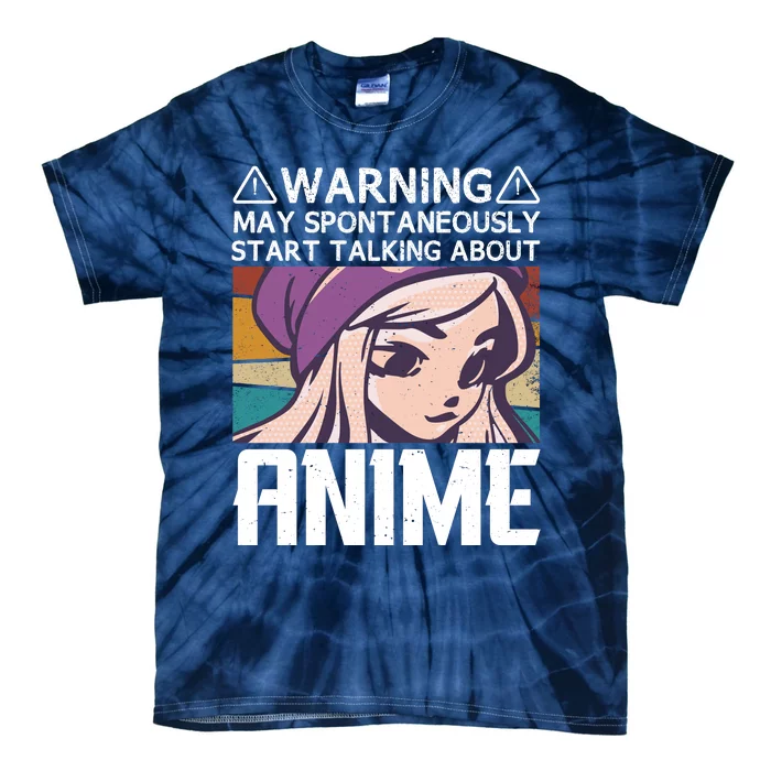 Warning May Spontaneously Talk About Anime Funny Anime Girl Anime Quotes Tie-Dye T-Shirt