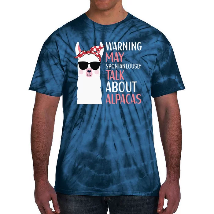 Warning May Spontaneously Talk About Alpacas LLama Quote Tie-Dye T-Shirt