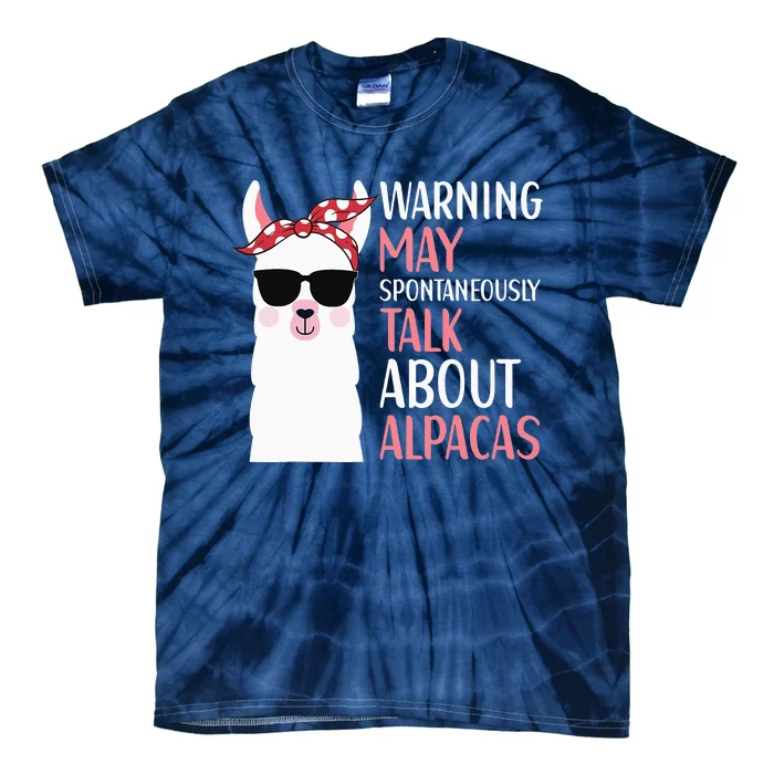 Warning May Spontaneously Talk About Alpacas LLama Quote Tie-Dye T-Shirt