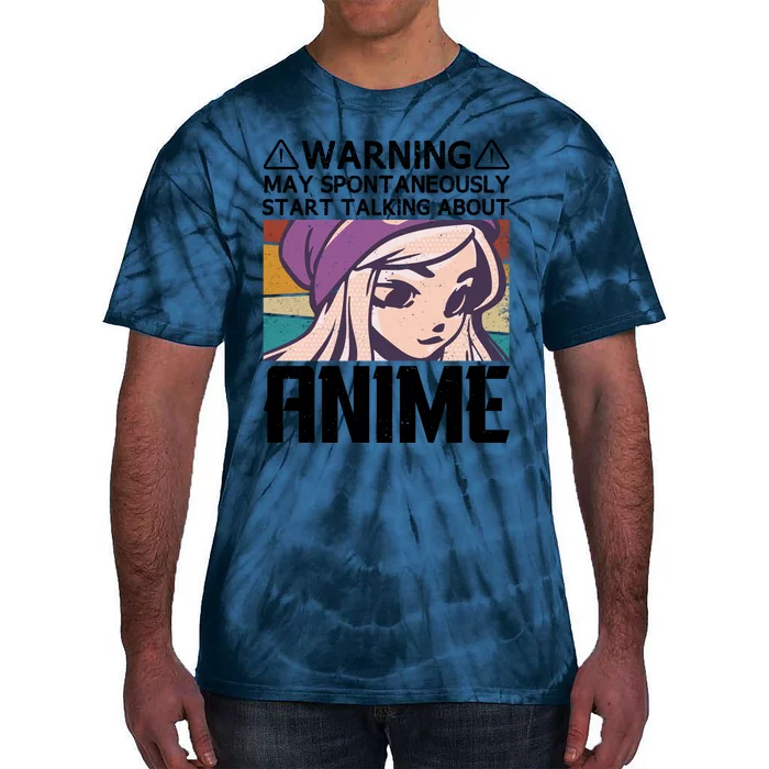 Warning May Spontaneously Talk About Anime Funny Anime Girl Anime Quotes Tie-Dye T-Shirt