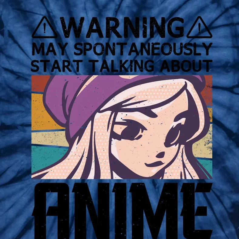 Warning May Spontaneously Talk About Anime Funny Anime Girl Anime Quotes Tie-Dye T-Shirt