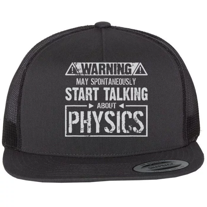 Warning May Start Talking About Physics Flat Bill Trucker Hat