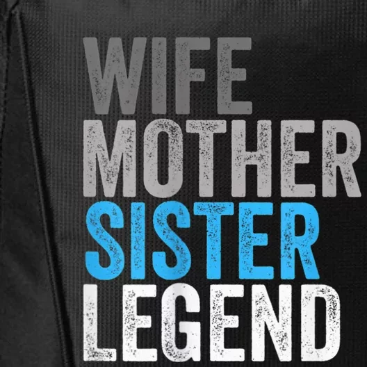 Wife Mother Sister Legend Best Mama Mothers Day Mom City Backpack