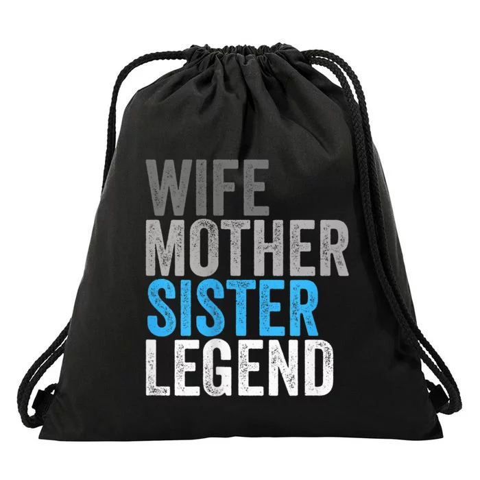 Wife Mother Sister Legend Best Mama Mothers Day Mom Drawstring Bag