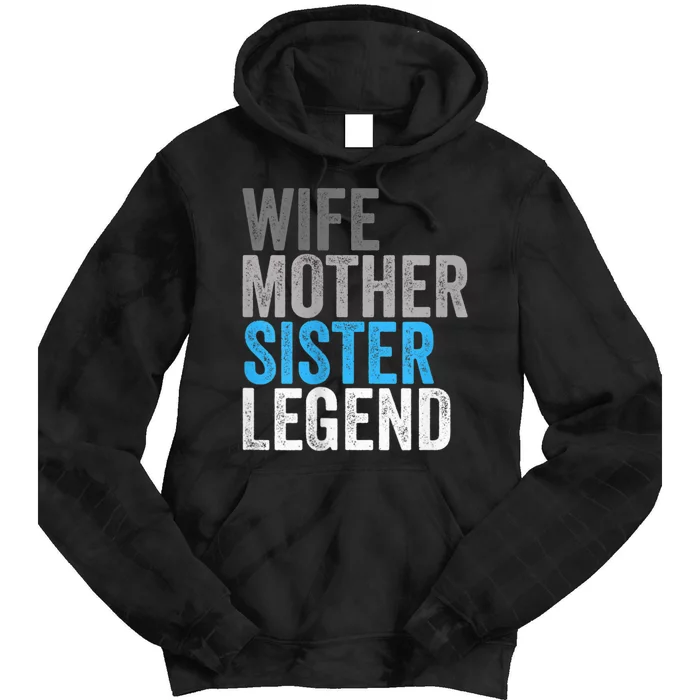 Wife Mother Sister Legend Best Mama Mothers Day Mom Tie Dye Hoodie