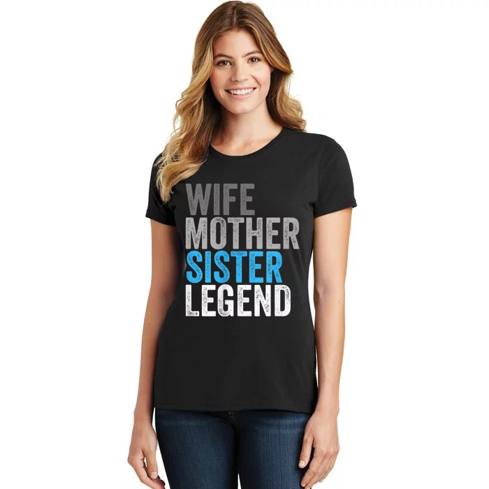 Wife Mother Sister Legend Best Mama Mothers Day Mom Women's T-Shirt