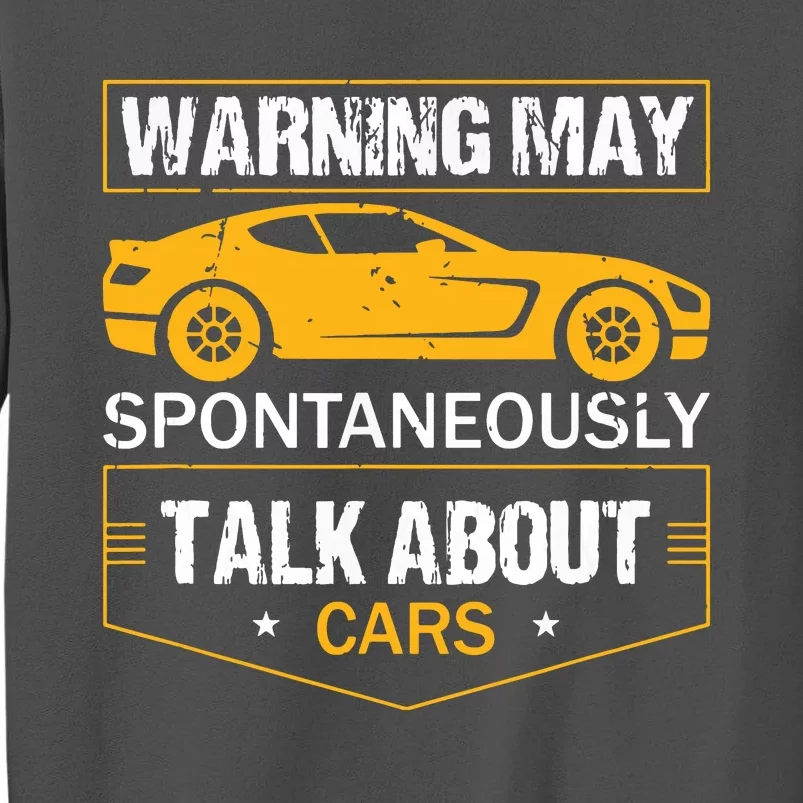 Warning May Spontaneously Start Talking About Cars Salesman Tall Sweatshirt