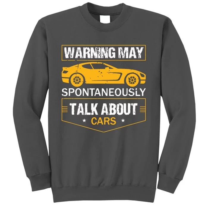 Warning May Spontaneously Start Talking About Cars Salesman Tall Sweatshirt