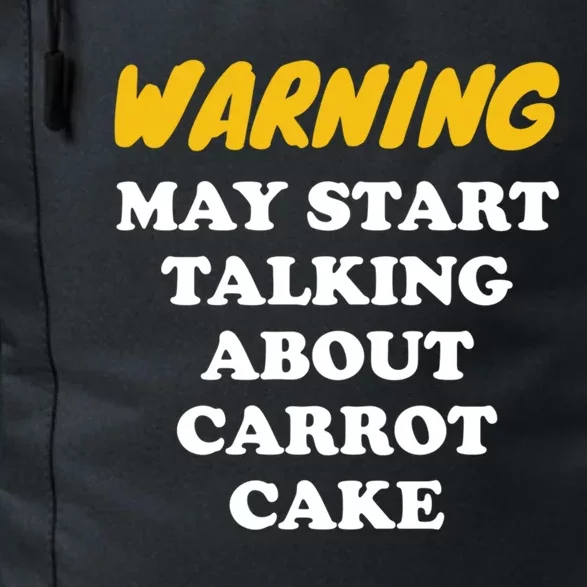 Warning May Start Talking About Carrot Cake Gift Daily Commute Backpack