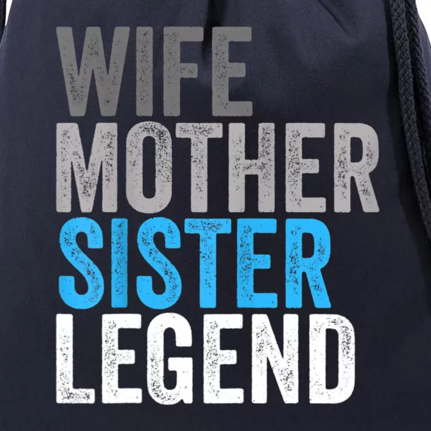 Wife Mother Sister Legend Best Mom Mama Mothers Day Drawstring Bag