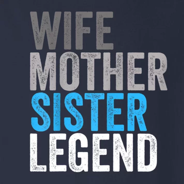 Wife Mother Sister Legend Best Mom Mama Mothers Day Toddler Long Sleeve Shirt