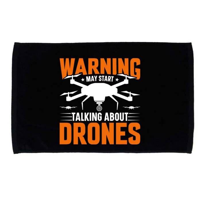 Warning May Start Talking About Drones Funny Drone Lover Quadcopter Pilot Microfiber Hand Towel