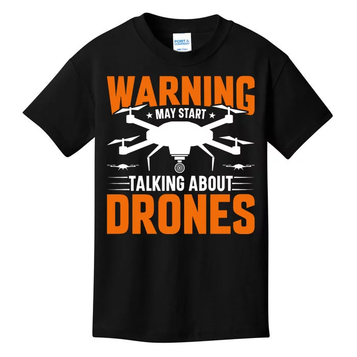 Warning May Start Talking About Drones Funny Drone Lover Quadcopter Pilot Kids T-Shirt