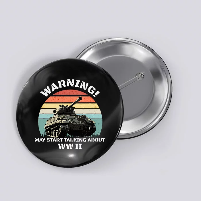 Warning! May Start Talking About World War 2 Wwii Button