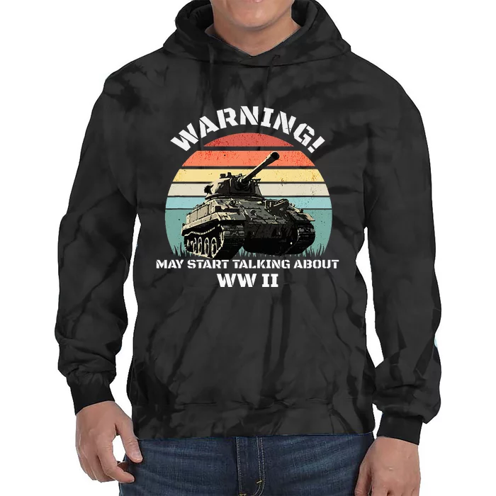 Warning! May Start Talking About World War 2 Wwii Tie Dye Hoodie