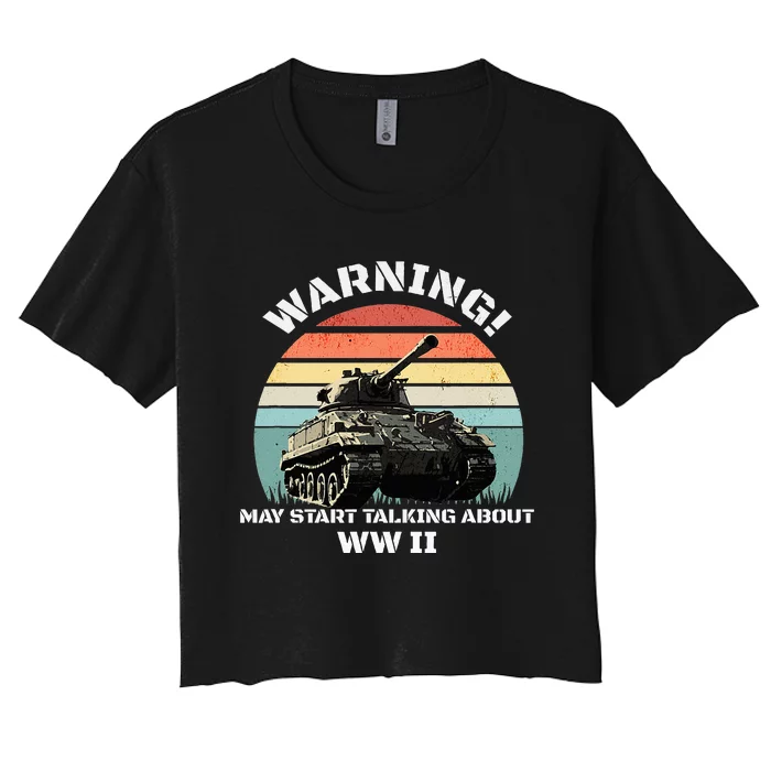 Warning! May Start Talking About World War 2 Wwii Women's Crop Top Tee