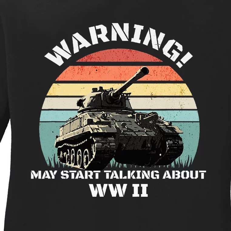 Warning! May Start Talking About World War 2 Wwii Ladies Long Sleeve Shirt