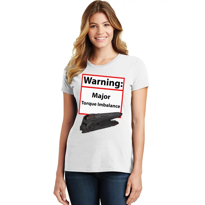 Warning Major Torque Imbalance Women's T-Shirt