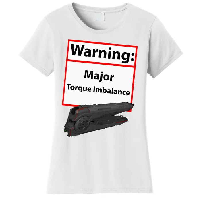 Warning Major Torque Imbalance Women's T-Shirt