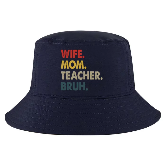 Wife Mom Teacher Bruh Funny Mom Cute Gift Cool Comfort Performance Bucket Hat