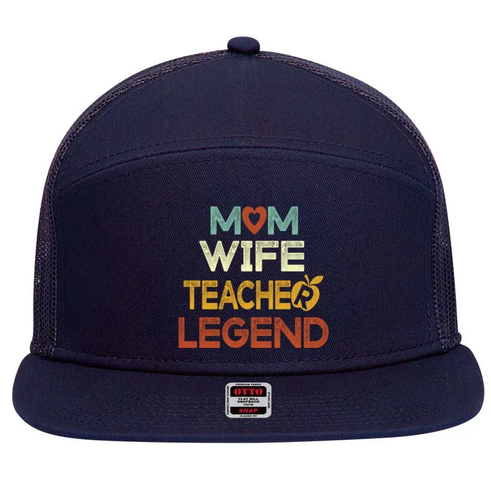 Wife Mom Teacher Legend Mother's Day Cool Gift Funny Teacher Mom Gift 7 Panel Mesh Trucker Snapback Hat