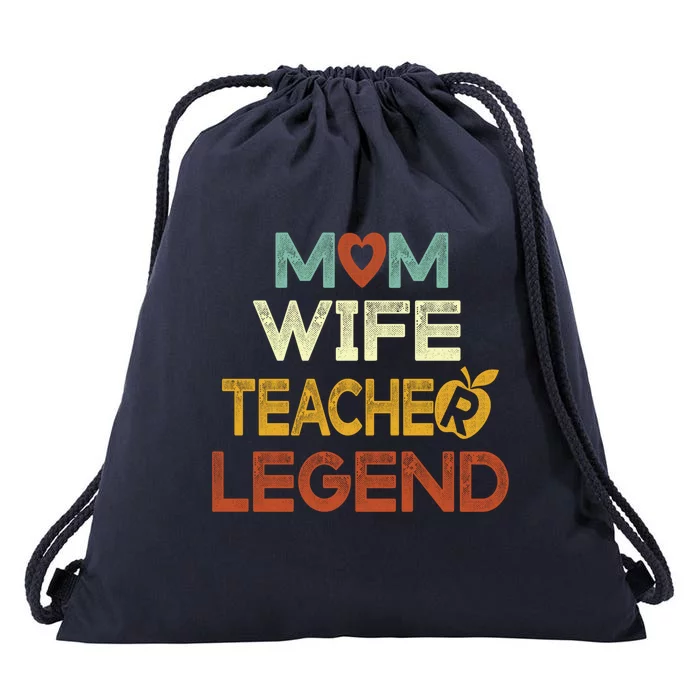 Wife Mom Teacher Legend Mother's Day Cool Gift Funny Teacher Mom Gift Drawstring Bag