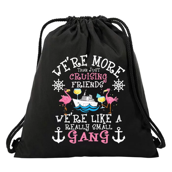 Were More Than Just Cruising Friends Cruise Ship Cruiser Drawstring Bag