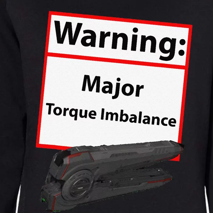 Warning Major Torque Imbalance Womens California Wash Sweatshirt