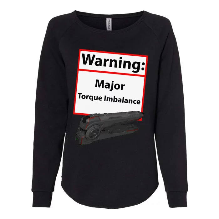 Warning Major Torque Imbalance Womens California Wash Sweatshirt