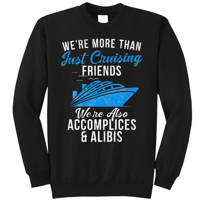 Were More Than Just Cruising Friends funny summer Tall Sweatshirt