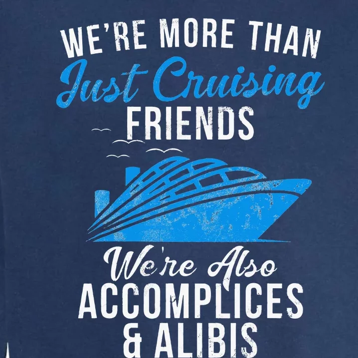 Were More Than Just Cruising Friends funny summer Garment-Dyed Sweatshirt