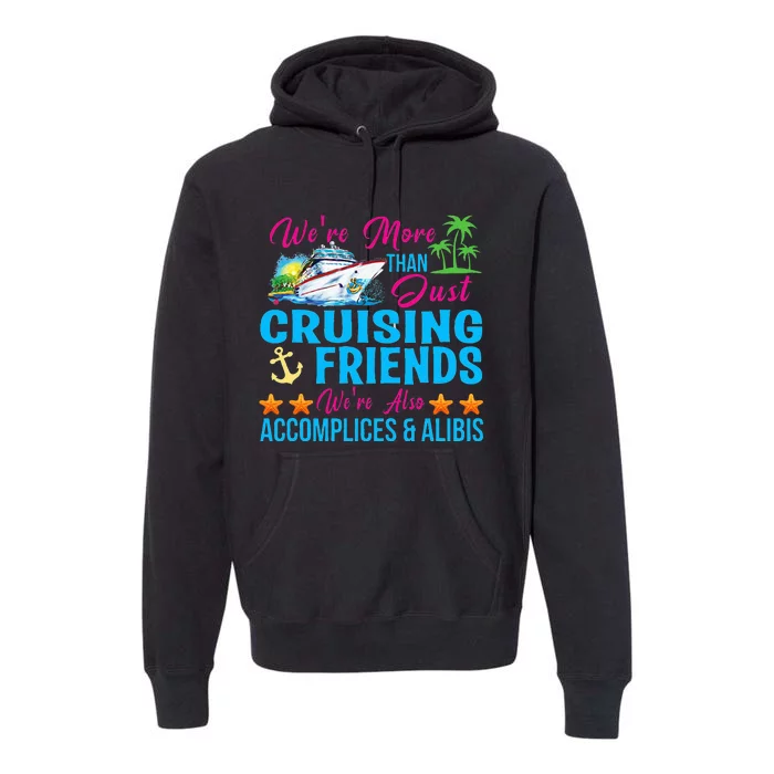 Were More Than Just Cruising Friends Premium Hoodie