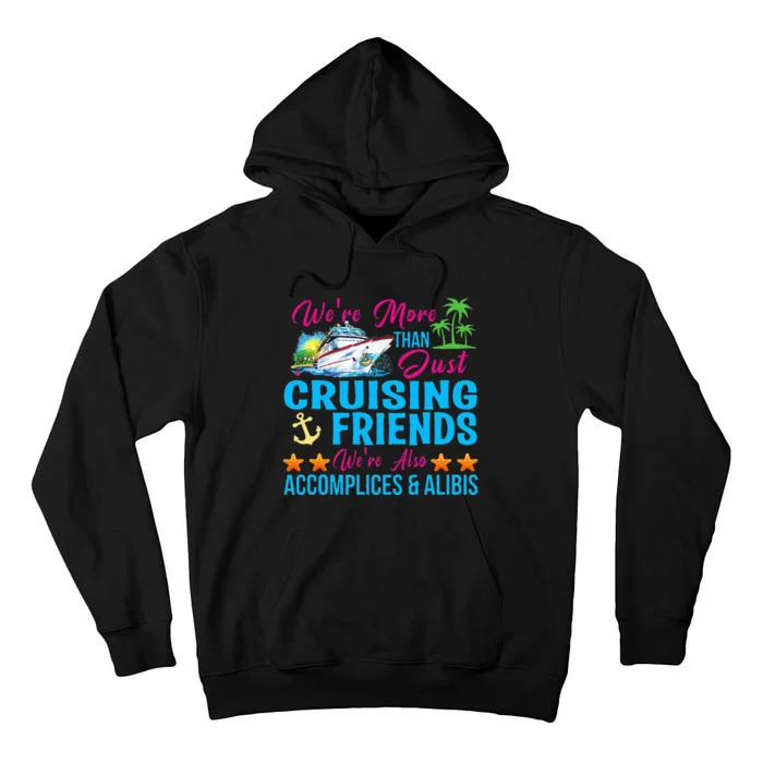 Were More Than Just Cruising Friends Tall Hoodie