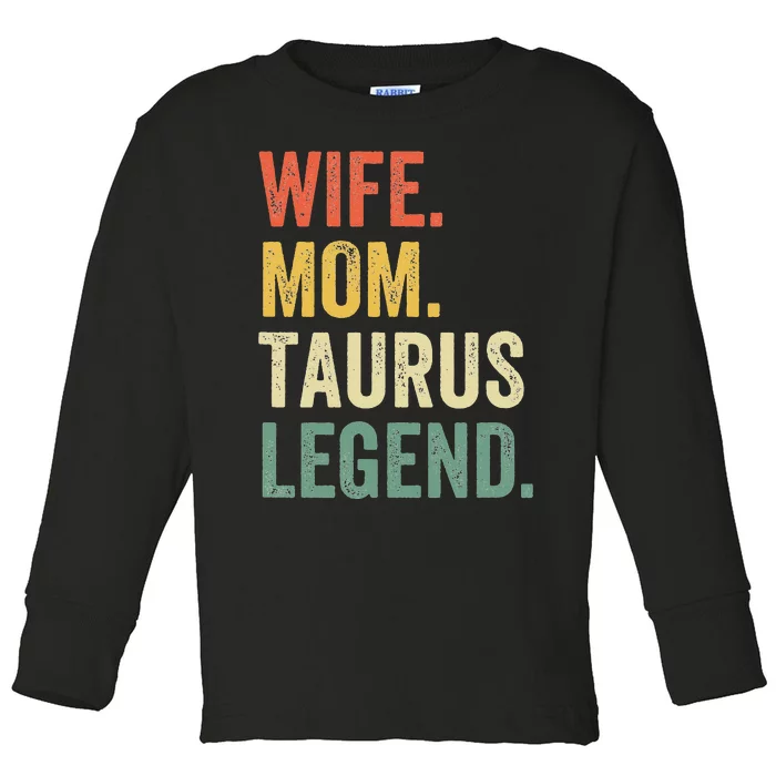 Wife Mom Taurus Legend Funny Zodiac Astrology Mother Toddler Long Sleeve Shirt