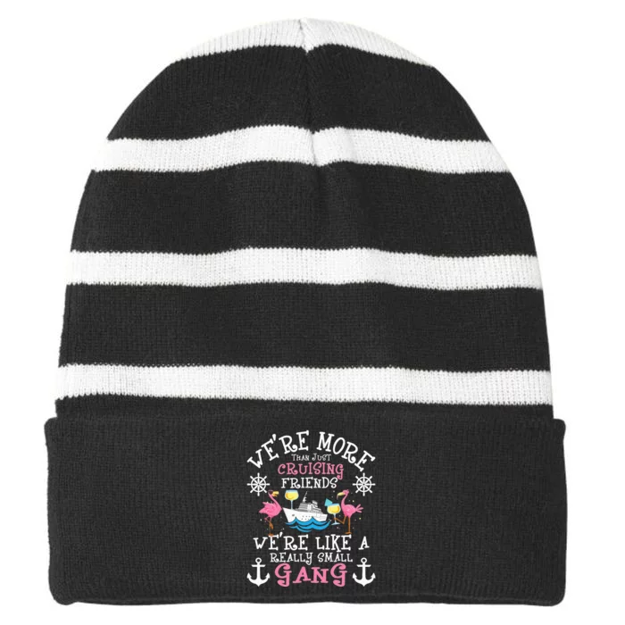 We're More Than Just Cruising Friends Cruise Ship Cruiser Striped Beanie with Solid Band