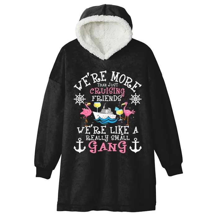 We're More Than Just Cruising Friends Cruise Ship Hooded Wearable Blanket