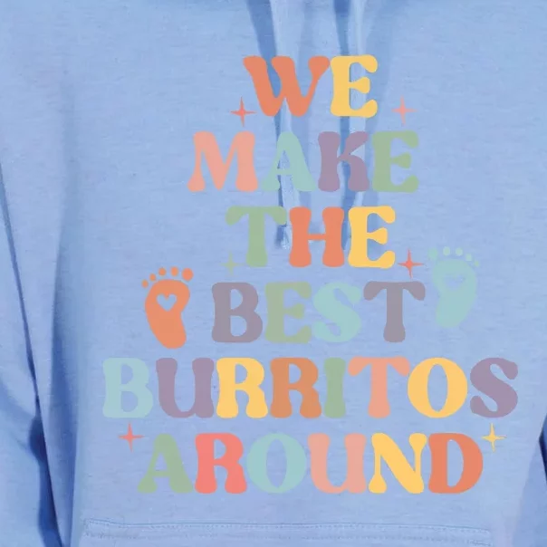 We Make The Best Burritos Around Unisex Surf Hoodie