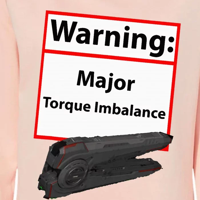 Warning Major Torque Imbalance Womens California Wash Sweatshirt