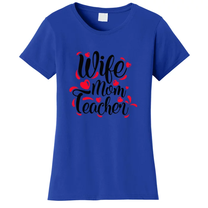 Wife Mom Teacher Mother's Day Gift Women's T-Shirt