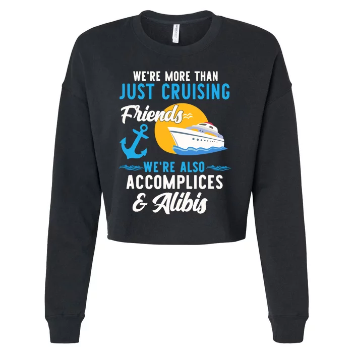 Were More Than Just Cruising Friends Funny Vacation Summer Cropped Pullover Crew