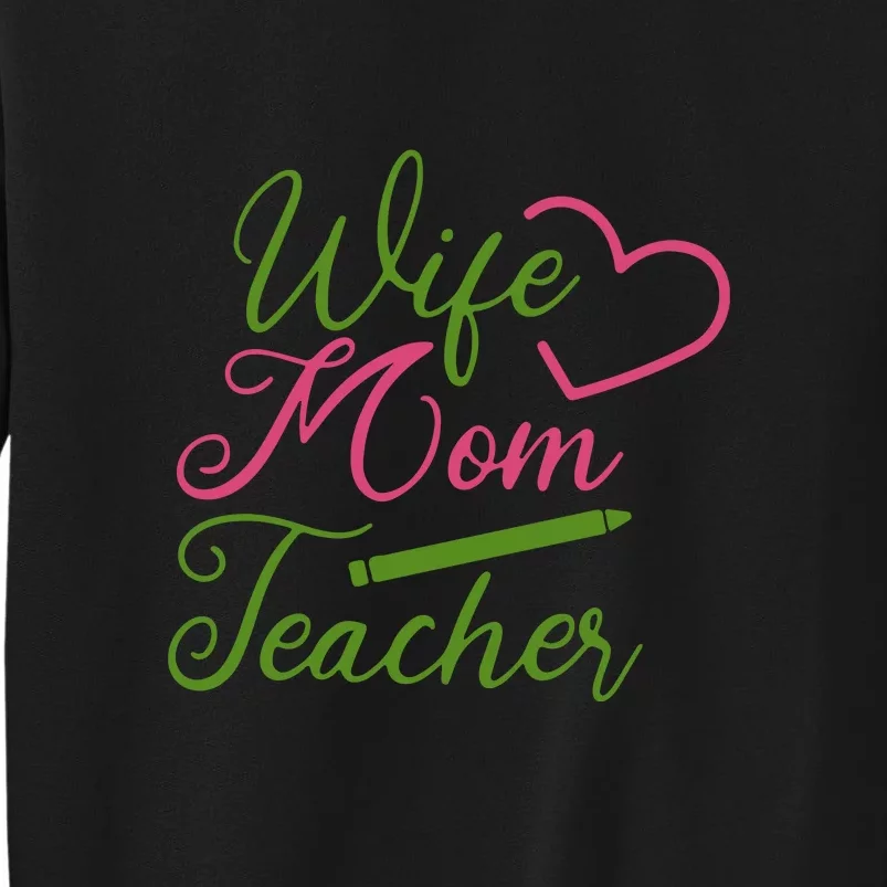 WIFE MOM TEACHER Mother's Day Gift Tall Sweatshirt