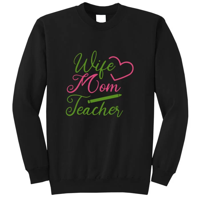 WIFE MOM TEACHER Mother's Day Gift Tall Sweatshirt