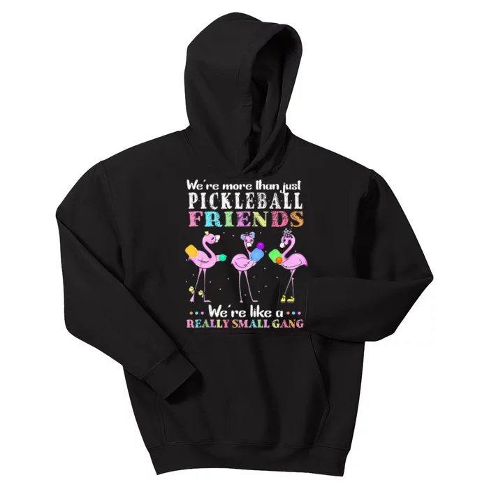 WeRe More Than Just Pickleball Friends Flamingo Kids Hoodie