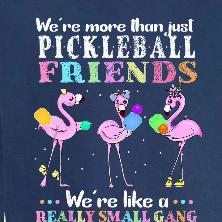 WeRe More Than Just Pickleball Friends Flamingo Garment-Dyed Sweatshirt