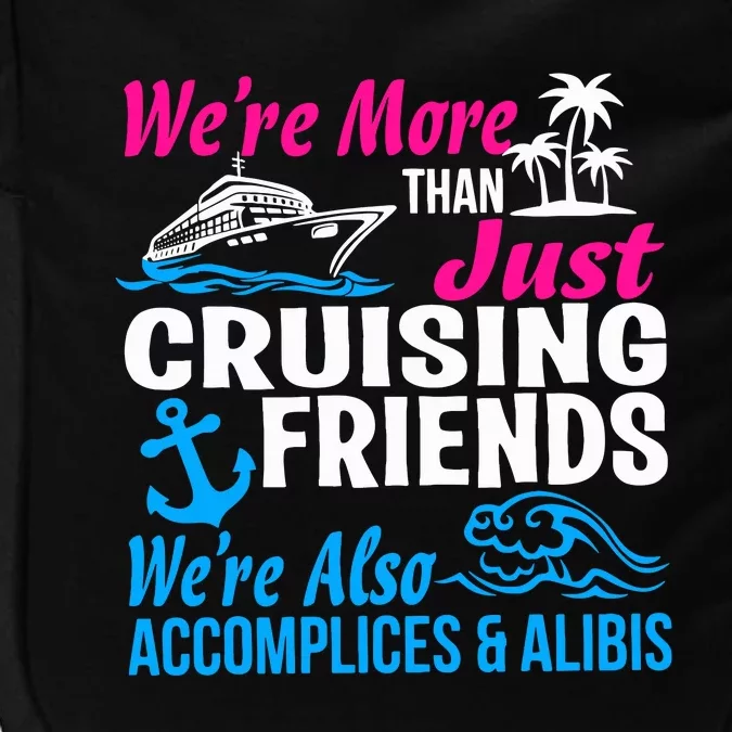 We're More Than Just Cruising Friends Funny Vacation Summer Impact Tech Backpack