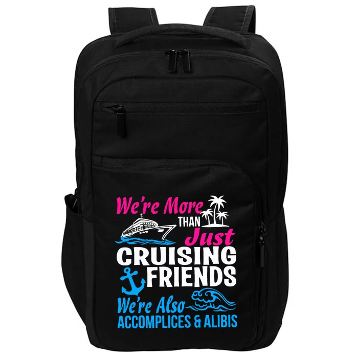 We're More Than Just Cruising Friends Funny Vacation Summer Impact Tech Backpack