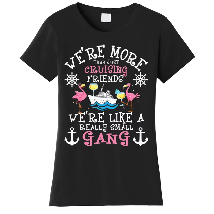 Were More Than Just Cruising Friends Cruise Ship Cruiser Women's T-Shirt