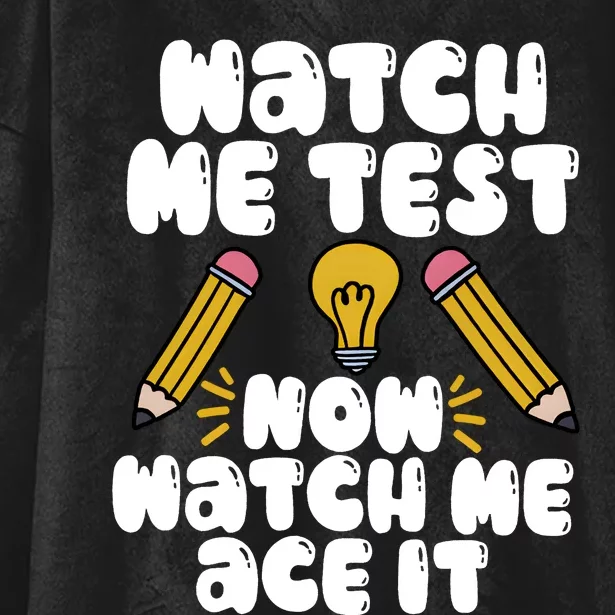 Watch Me Test Now Watch Me Ace It Test Day Hooded Wearable Blanket