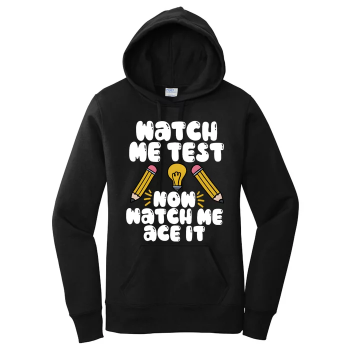 Watch Me Test Now Watch Me Ace It Test Day Women's Pullover Hoodie